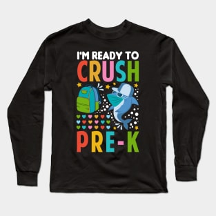 I'm Ready To Crush Pre-k Shark Back To School Long Sleeve T-Shirt